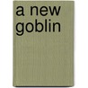 A New Goblin by Len Wein