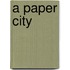 A Paper City