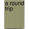 A Round Trip door Krishna Dutt