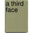 A Third Face
