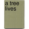 A Tree Lives door Richard Lewis