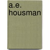 A.E. Housman by A.S. F. Gow