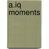A.iq Moments door Stanley F. Bronstein