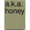A.K.A. Honey door Florence Mary Marie Taubman King