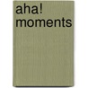 Aha! Moments by Dianna Lynn Amorde