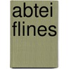 Abtei Flines by Miriam T. Timpledon