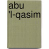 Abu 'l-Qasim by Miriam T. Timpledon