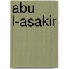 Abu L-Asakir door Miriam T. Timpledon