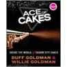 Ace of Cakes by Willie Goldman