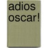 Adios Oscar!