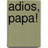 Adios, Papa!