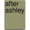 After Ashley by Gina Gionfriddo