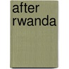 After Rwanda door Jim Whitman