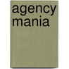 Agency Mania by Bruno Gralpois