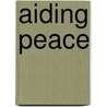 Aiding Peace by Jonathan Goodhand