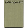 Aktiengesetz door Onbekend