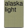 Alaska Light door Kim Heacox