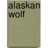 Alaskan Wolf by Linda O. Johnston