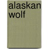 Alaskan Wolf door Linda O. Johnston