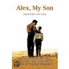 Alex, My Son door Cheryl Robbins Berg