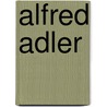 Alfred Adler door Josef Rattner