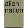 Alien Nation door Cannon Schmitt