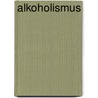 Alkoholismus door Anonymous Anonymous