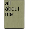 All about Me door Dana Meachen Rau