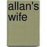 Allan's Wife door Sir Henry Rider Haggard