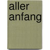 Aller Anfang by Franz Hohler
