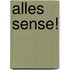 Alles Sense!