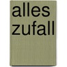 Alles Zufall by Stefan Klein
