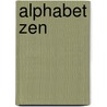 Alphabet Zen door Bing He