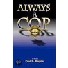 Always A Cop by Paul H. Wagner