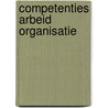 Competenties Arbeid organisatie door Benschop