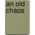 An Old Chaos