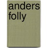 Anders Folly door Madeleine Orrick