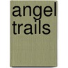 Angel Trails door Audrey Craft Davis