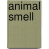 Animal Smell door Kristen Hall