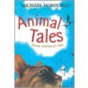 Animal Tales by Michael Morpurgo