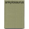 Ankylosaurus door Rupert Matthews