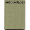 Antiguedades by John Crowley