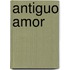 Antiguo Amor