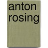 Anton Rosing door Peter Christen Asbjørnsen