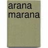 Arana Marana door Antoon Krings