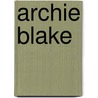 Archie Blake door Elizabeth Eiloart