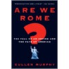 Are We Rome? door Cullen Murphy