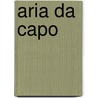 Aria Da Capo door Edna Vincent St. Millay