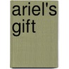 Ariel's Gift by Erica Wagner