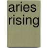 Aries Rising door Arthur Herzog